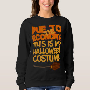På grund av ekonomin är det här min Halloween Cost T Shirt