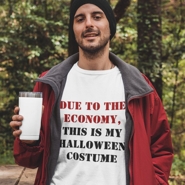 På grund av ekonomin är det här min Halloween Cost Tee (due to the economy this is my halloween costume t-shirt, funny instant halloween costume shirt)