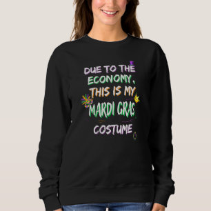 På grund av ekonomin är detta min Mardi Gras-kosty T Shirt