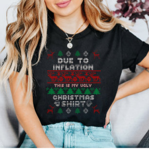 På grund av inflation är det här min fula julfest t shirt