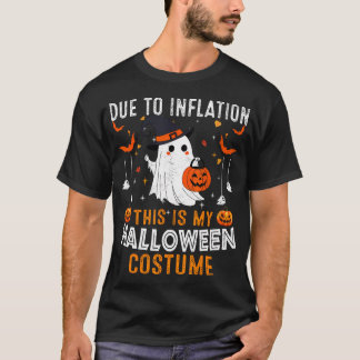 På grund av inflation är det här min Halloween-drä T Shirt