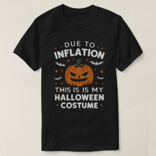 På grund av inflation är det här min Halloween-drä T Shirt