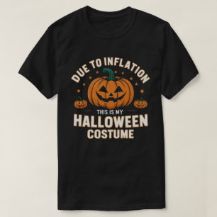 På grund av inflation är det här min Halloween-drä T Shirt
