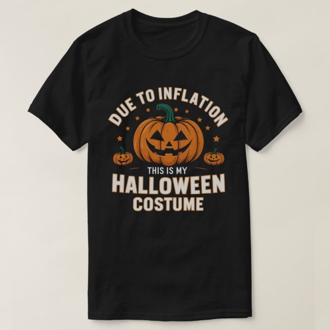 På grund av inflation är det här min Halloween-drä T Shirt (Design framsida)