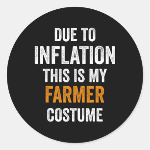På grund av inflation är det här min lantbrukarkos runt klistermärke