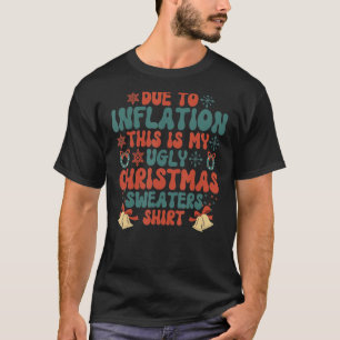 På grund av inflation är det här min lilla sötare  t shirt