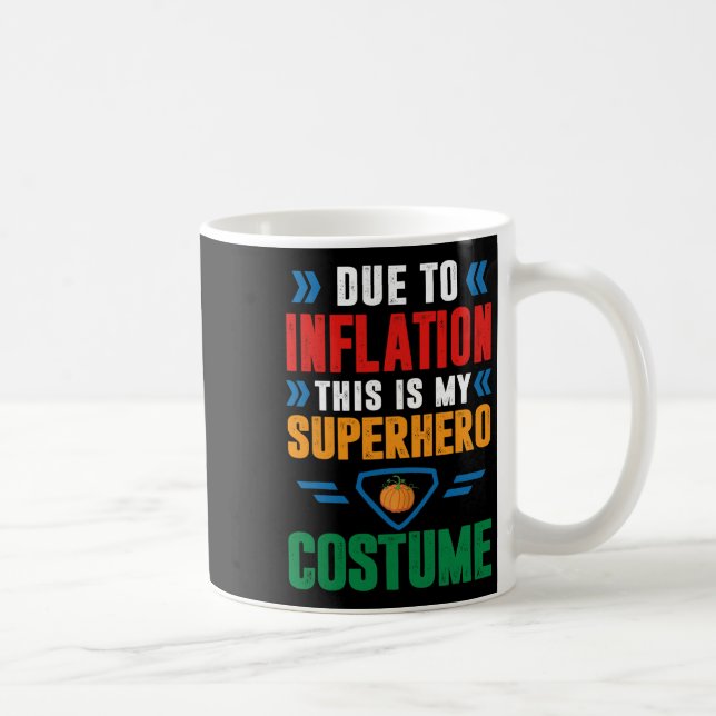 På grund av inflation är det här min superhjälte C Kaffemugg (Höger)