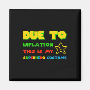 På grund av inflation är det här min superhjälte C Magnet