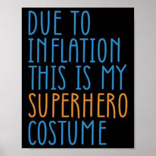 På grund av inflation är det här min superhjälte C Poster