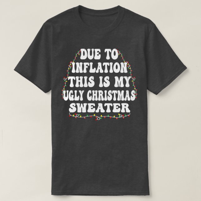På grund av inflation är det här min vackra julsöt t shirt (Design framsida)