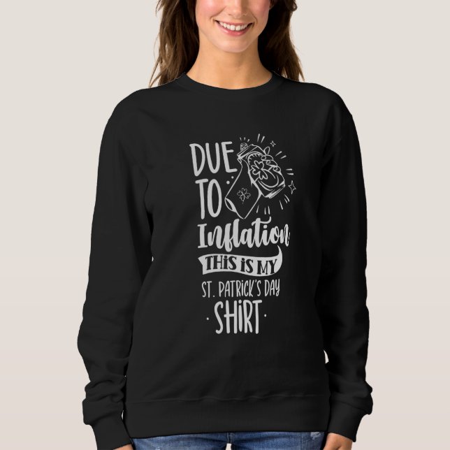 På grund av inflation är detta min St. Patrick's D T Shirt (Framsida)