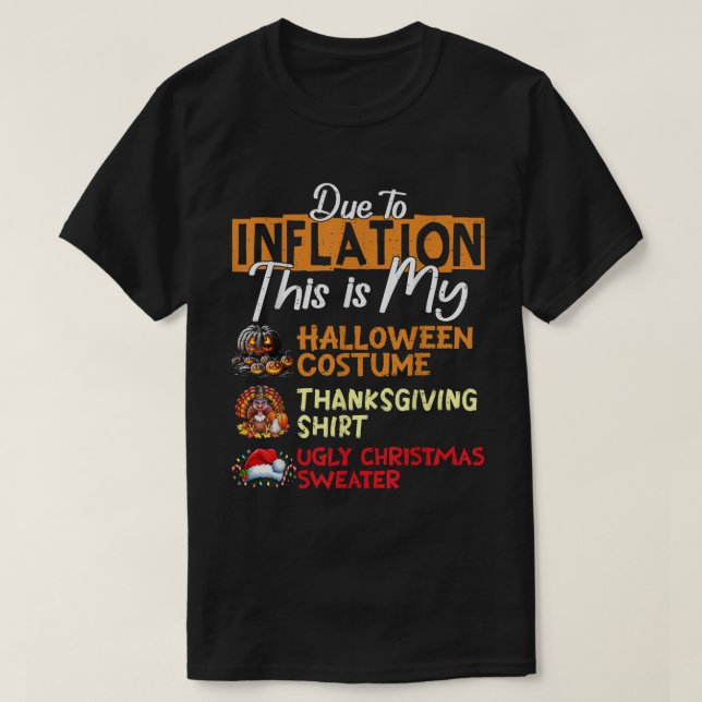 På grund av Inflation Funny Helgdag Costume Tee (Design framsida)