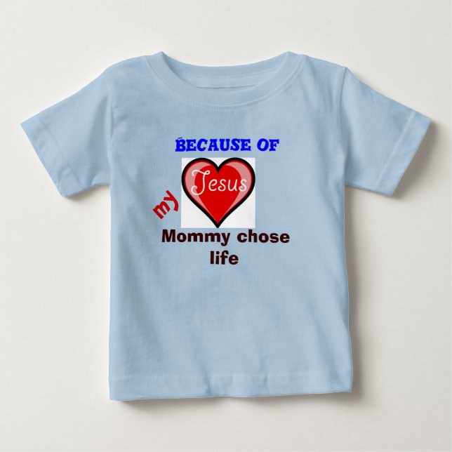 På grund av Jesus valde min mamma livet T-shirt (Framsida)