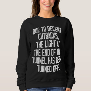 På grund av nyligen gjorda nedskärningar av ljuset t shirt