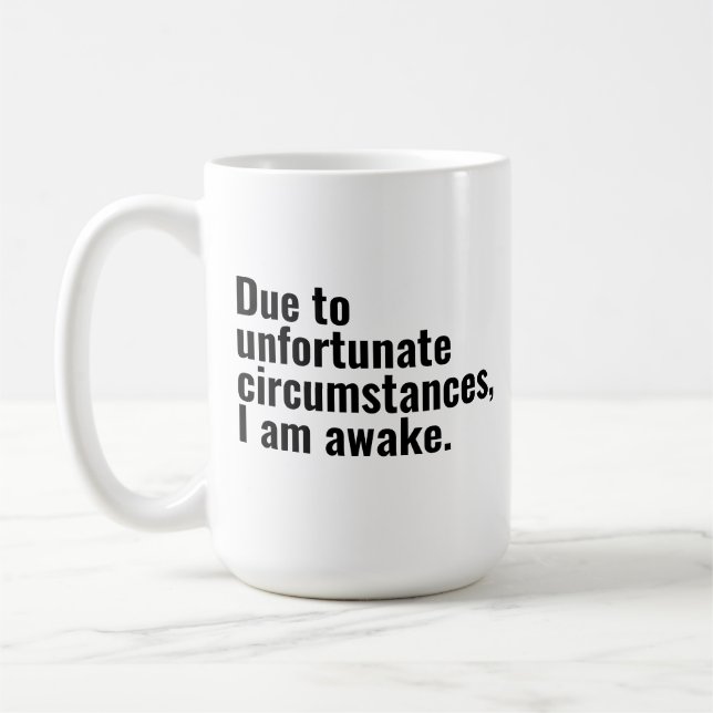 På grund av olyckliga omständigheter är jag vaken  kaffemugg (Vänster)