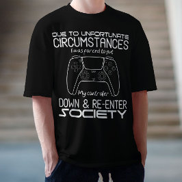 På grund av olyckliga omständigheter spelar spel C T Shirt