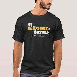På grund av Student låneskuld är detta min Hallowe T Shirt