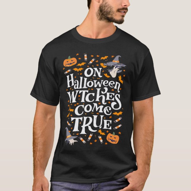 På Halloween Witches Kom True T Shirt (Framsida)