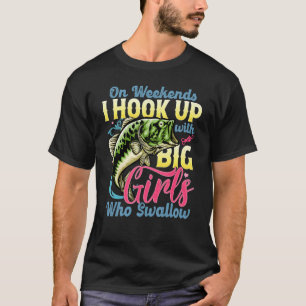 På helgerna kopplar jag ihop med stora tjejer som t shirt