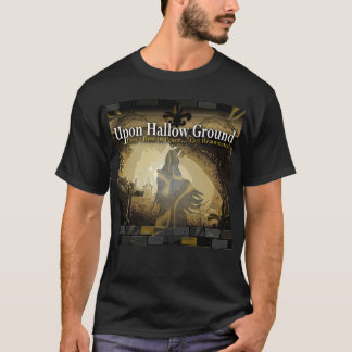 På Helig Mark: Dödgrävaren vid ett Kors T Shirt