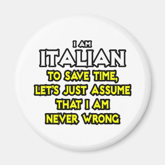 På italienska...antar jag att jag aldrig har fel magnet