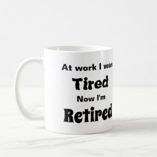 På jobbet var jag trött, nu är jag trött kaffemugg