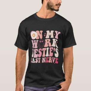 På min arbetsplats Besties sista nervösa kolleger T Shirt