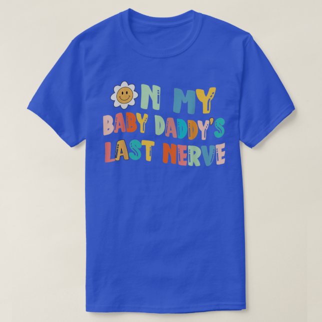 På min Baby Daddys i Nerve Fars dag T Shirt (Design framsida)