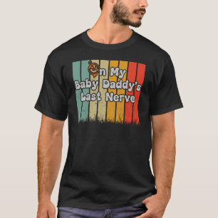 På min Baby Pappor förra nerverna på baksidan T Shirt
