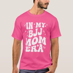 På min BJJ Mamma Era - Funny Jiu-Jitsu Mor T Shirt