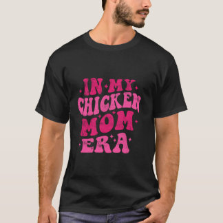 På min Chicken Mamma Era Funny Chicken Mamma Groov T Shirt