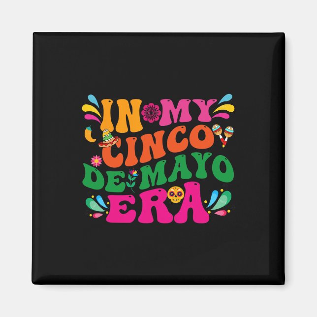 På min Cinco De Mayo Era Groovy Nacho Average Fies Magnet (Framsidan)