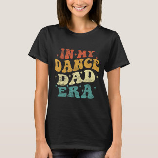 På min Dance Pappa Era Funny Dance Pappa Älskare F T Shirt