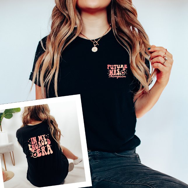 På min engagerade Era-Förlovning Gift Anpassningsb T Shirt (Skapare uppladdad)