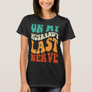 På min Make Senaste Nerve som säger Retro Groovy A T Shirt