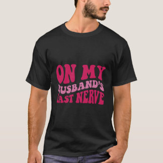 På min Make Sista nerve T Shirt