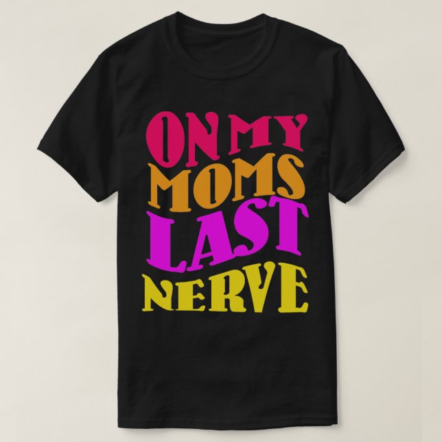 På min Mammor förra nerv T Shirt (Design framsida)