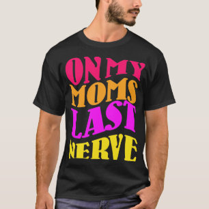 På min Mammor förra nerv T Shirt