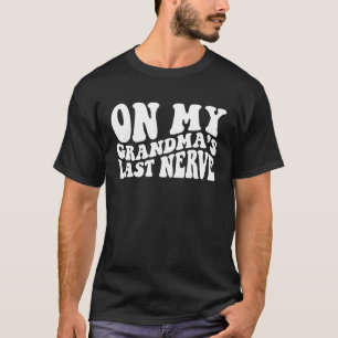På min mormors sista nerv 1 t shirt