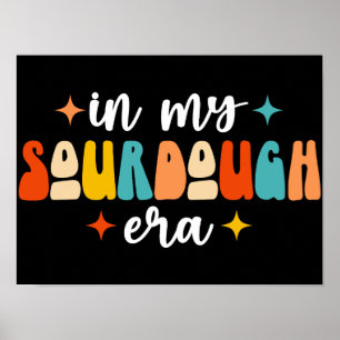 På min sourdough Era Groovy Funny Sour Dough Maker Poster