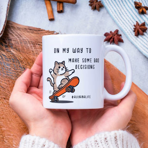 PÅ MITT SÄTT ATT FÅ NÅGRA DÅLIGA BESLUT I GÅNG PÅ KAFFEMUGG