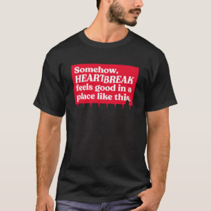 På något sätt känns det Bra i ett Ställe som detta T Shirt