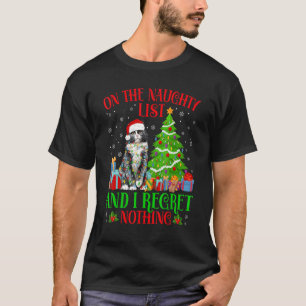 På Naughty Julafton-listan beklagar jag ingenting. T Shirt