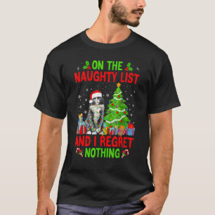 På Naughty Julafton-listan beklagar jag ingenting. T Shirt