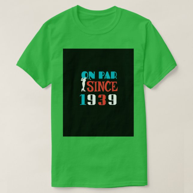 På Par sedan 1939 80:e födelsedagen Golfer Birthda T Shirt (Design framsida)