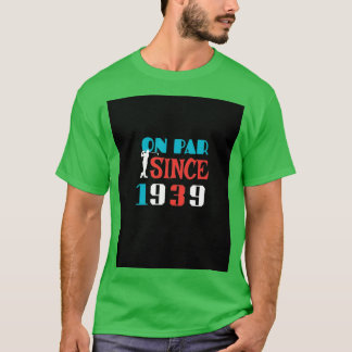 På Par sedan 1939 80:e födelsedagen Golfer Birthda T Shirt