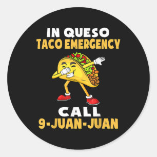 På Queso-Akutet Cinco De Mayo Taco Call 9 Juan Runt Klistermärke