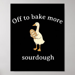 På väg att baka mer surdeg, rolig surdegsbröd poster