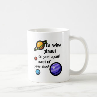 På vilket planet spenderar du mest av din Time? Kaffemugg