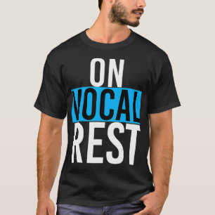 På Vocal Rest Funny Singer Singing Musician Band T Shirt